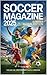 Soccer Magazine: Summer 202...
