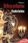 Belleza Peligrosa (Bilogía Villanas 1) by Claudia Cardozo