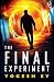 The Final Experiment