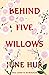 Behind Five Willows