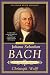 Johann Sebastian Bach: The ...