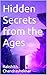 Hidden Secrets from the Ages
