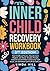 Inner Child Recovery Workbo...