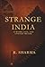 Strange India: 50 Weird, Lo...