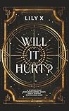 Will It Hurt?: A ...