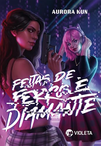 Feitas de ferro e diamante (Portuguese Edition)