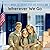 Wherever We Go: A Military ...