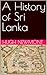 A History of Sri Lanka by Hugh Newmont A History of Sri Lanka by Hugh Newmont