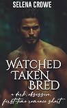 Watched, Taken, B...