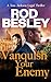 Vanquish Your Enemy by Rod Besley