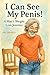 I Can See My Penis! A Man's Weight Loss Journey by Andrew Stefani
