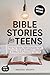 Bible Stories for Teens: Fi...