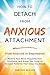 How to Detach from Anxious ...