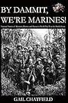 By Dammit, We're Marines!: Veterans' Stories of Heroism, Horror, and Humor in World War II on the Pacific Front
