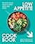 The Low Appetite Cookbook: ...