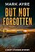 But Not Forgotten: A New Fo...