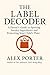 The Label Decoder: A Parent’s Guide to Spotting Sneaky Ingredients and Protecting Your Child’s Plate