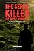 THE SERIAL KILLER OF WEST VIRGINIA by Lance Hill