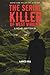 THE SERIAL KILLER OF WEST VIRGINIA by Lance Hill