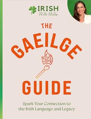 The Gaeilge Guide: Spark your connection to the Irish language and legacy