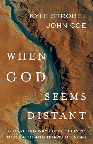 When God Seems Distant: Surprising Ways God Deepens Our Faith and Draws Us Near (Paperback)
