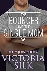The Bouncer and the Single Mom (Dirty Jobs #6)