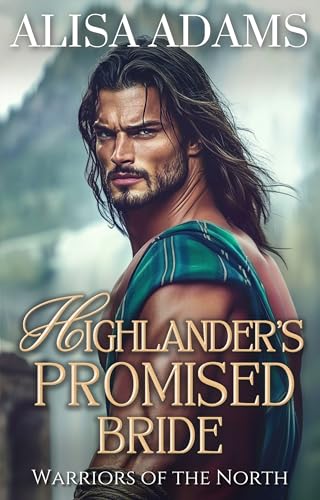 Highlander's Promised Bride (Warriors of the North #1)