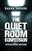 The Quiet Room Confession by Laura Shouse The Quiet Room Confession by Laura Shouse