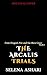 The Arcalis Trials by Selena Ashari