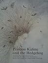 Princess Kalina and the Hedgehog (English and French Edition) Princess Kalina and the Hedgehog (English and French Edition)