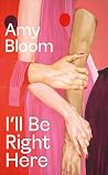 I'll Be Right Here