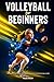 Volleyball for Beginners - ...