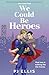 We Could Be Heroes