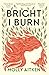 Bright I Burn