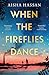 When the Fireflies Dance