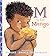 Walker Books Ltd M Is for Mango A first book of M words.