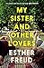 My Sister and Other Lovers by Esther Freud