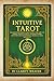 Intuitive Tarot: Reading Be...