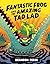 Fantastic Frog and the Amazing Tad Lad by Brandon Reese