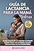 Guía Moderna de Lactancia M...