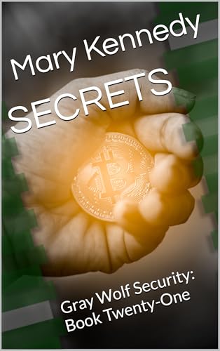 SECRETS: Gray Wolf Security: Book Twenty-One (Kindle Edition)