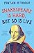 Shakespeare is Hard, but so is Life