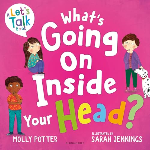 Bloomsbury Education Whats Going On Inside Your Head? A Lets Talk picture book to start conversations with your child about positive mental health. (Paperback)