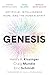 Genesis: Artificial Intelligence, Hope, and the Human Spirit