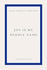 Joy Is My Middle ...