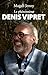 Le phénomène Denis Vipret