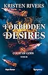 Forbidden Desires (Court of Gods, #3) Forbidden Desires (Court of Gods, #3)