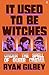 Faber Faber It Used to be Witches Under the Spell of Queer Ci... by Ryan Gilbey