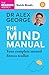 The Mind Manual: Your Complete Mental Fitness Toolkit: Quick Reads edition (Dr Alex George)