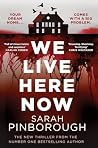 We Live Here Now:...
